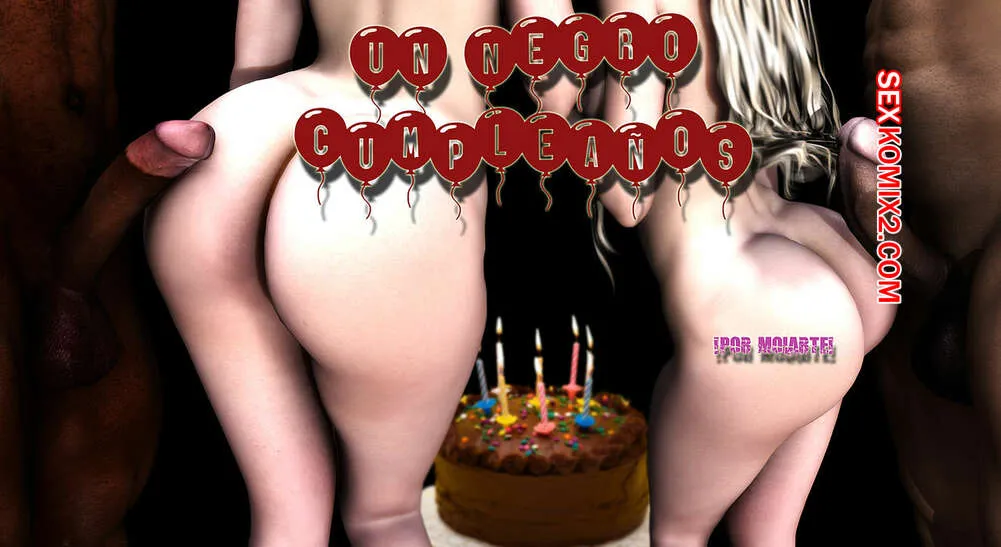 Comics Porno Un NEGRO Cumpleaños - Moiarte - 1#