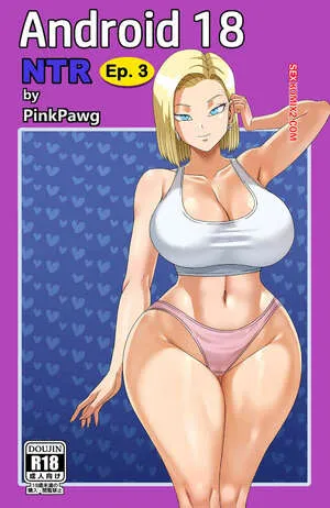 [Dragon Ball Z] ANDROID 18 NTR! Parte 3 (Pink Pawg)